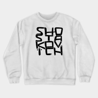 Composer Shostakovich Crewneck Sweatshirt